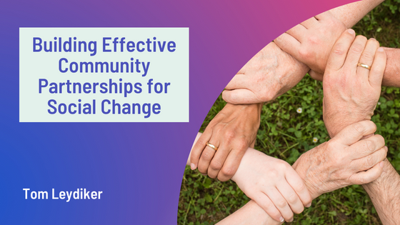 Building Effective Community Partnerships for Social Change