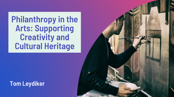 Philanthropy in the Arts_ Supporting Creativity and Cultural Heritage