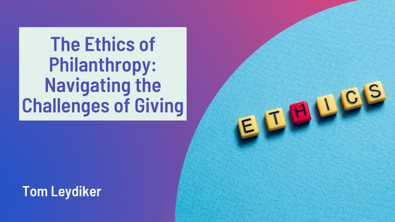 The Ethics of Philanthropy_ Navigating the Challenges of Giving